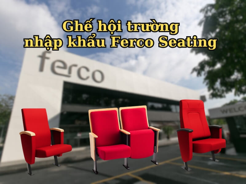 Ghế hội trường nhập khẩu Ferco Seating