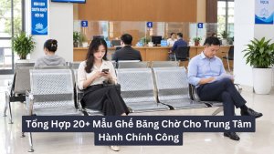 Ghế băng chờ cho trung tâm hành chính công